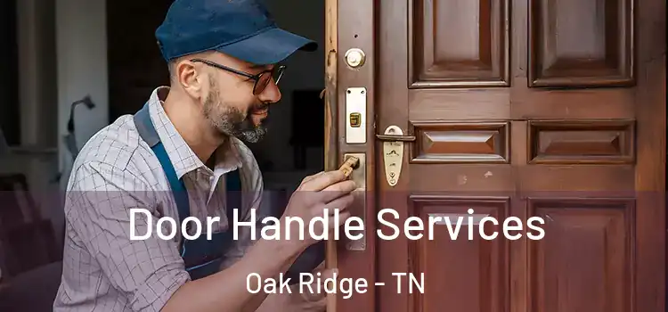 Door Handle Services Oak Ridge - TN