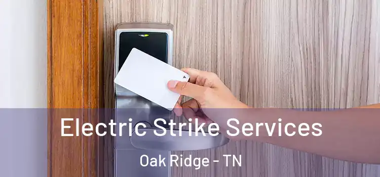 Electric Strike Services Oak Ridge - TN