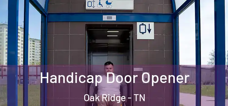 Handicap Door Opener Oak Ridge - TN