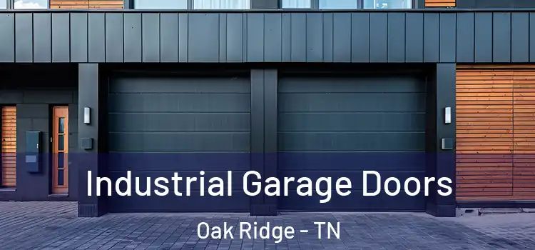  Industrial Garage Doors Oak Ridge - TN