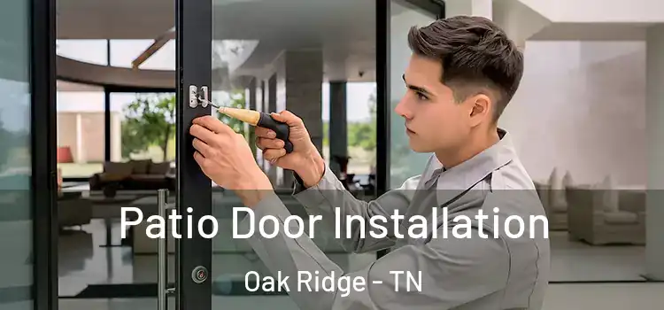 Patio Door Installation Oak Ridge - TN