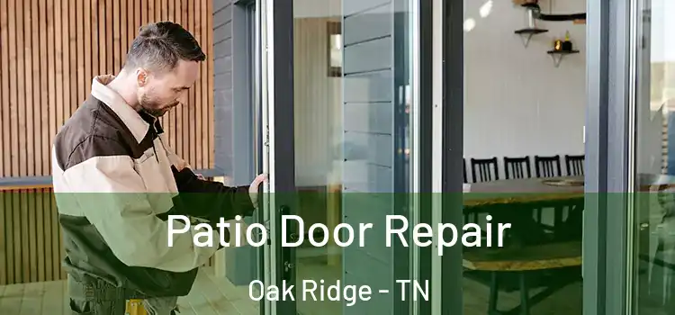 Patio Door Repair Oak Ridge - TN