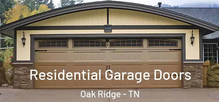  Residential Garage Doors Oak Ridge - TN