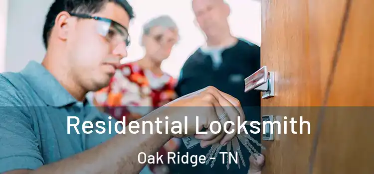Residential Locksmith Oak Ridge - TN