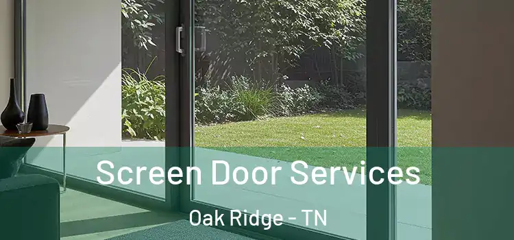 Screen Door Services Oak Ridge - TN