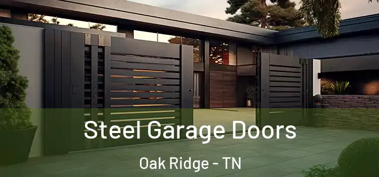  Steel Garage Doors Oak Ridge - TN