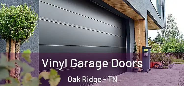  Vinyl Garage Doors Oak Ridge - TN